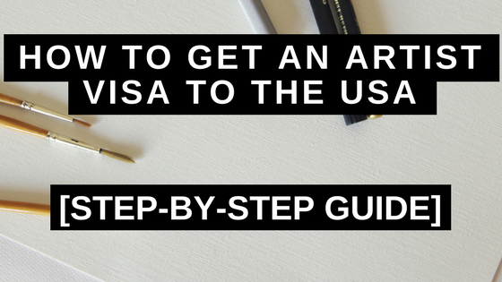 How to Get an Artist Visa to the USA - Step-by-Step Guide